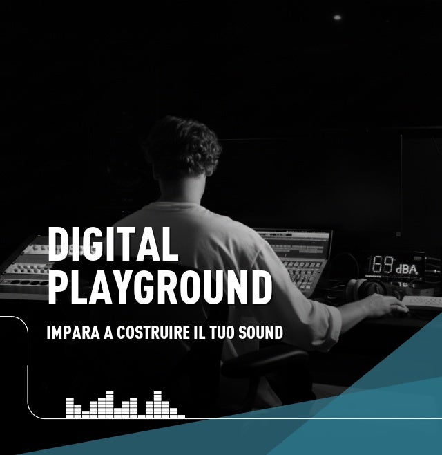 Digital Playground: impara a costruire il tuo sound